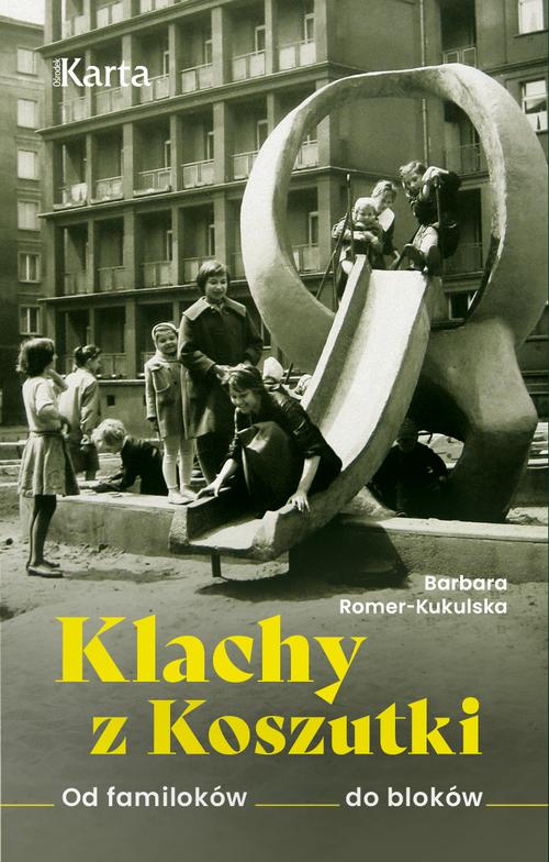 Tytuł: Klachy z Koszutki
Autor: Barbara Romer - Kukulska
Wydawnictwo: Karta
Formaty: MOBI, EPUB