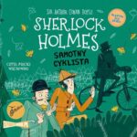 Tytuł: Klasyka dla dzieci. Sherlock Holmes. Tom 23. Samotny cyklista
Autor: Arthur Conan Doyle
Wydawnictwo: Storybox
Formaty: MP3