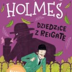 Tytuł: Klasyka dla dzieci. Sherlock Holmes. Tom 6. Dziedzice z Reigate
Autor: Sir Arthur Conan Doyle
Wydawnictwo: Storybox
Formaty: MOBI, EPUB