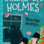 Tytuł: Klasyka dla dzieci. Sherlock Holmes. Tom 7. Traktat morski
Autor: Sir Arthur Conan Doyle
Wydawnictwo: Storybox
Formaty: EPUB, MOBI
