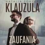 Tytuł: Klauzula zaufania
Autor: Natalia Sońska
Wydawnictwo: Czwarta Strona
Formaty: MP3