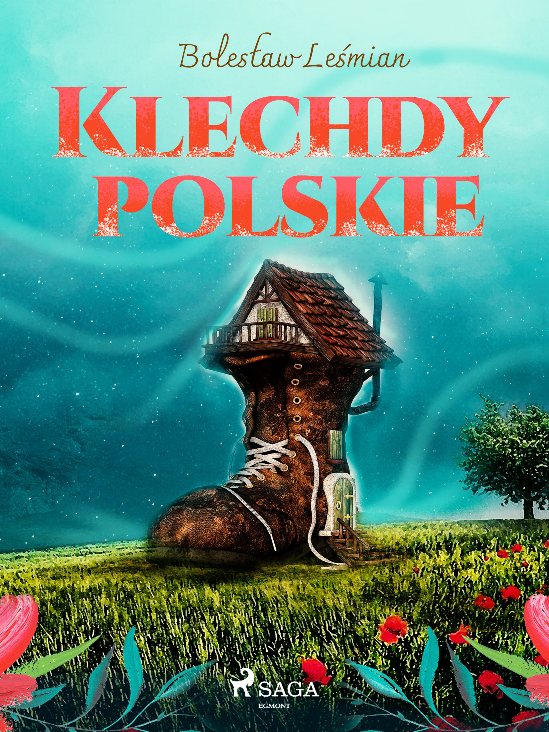 Tytuł: Klechdy polskie
Autor: Bolesław Leśmian
Wydawnictwo: SAGA Egmont
Formaty: EPUB, MOBI