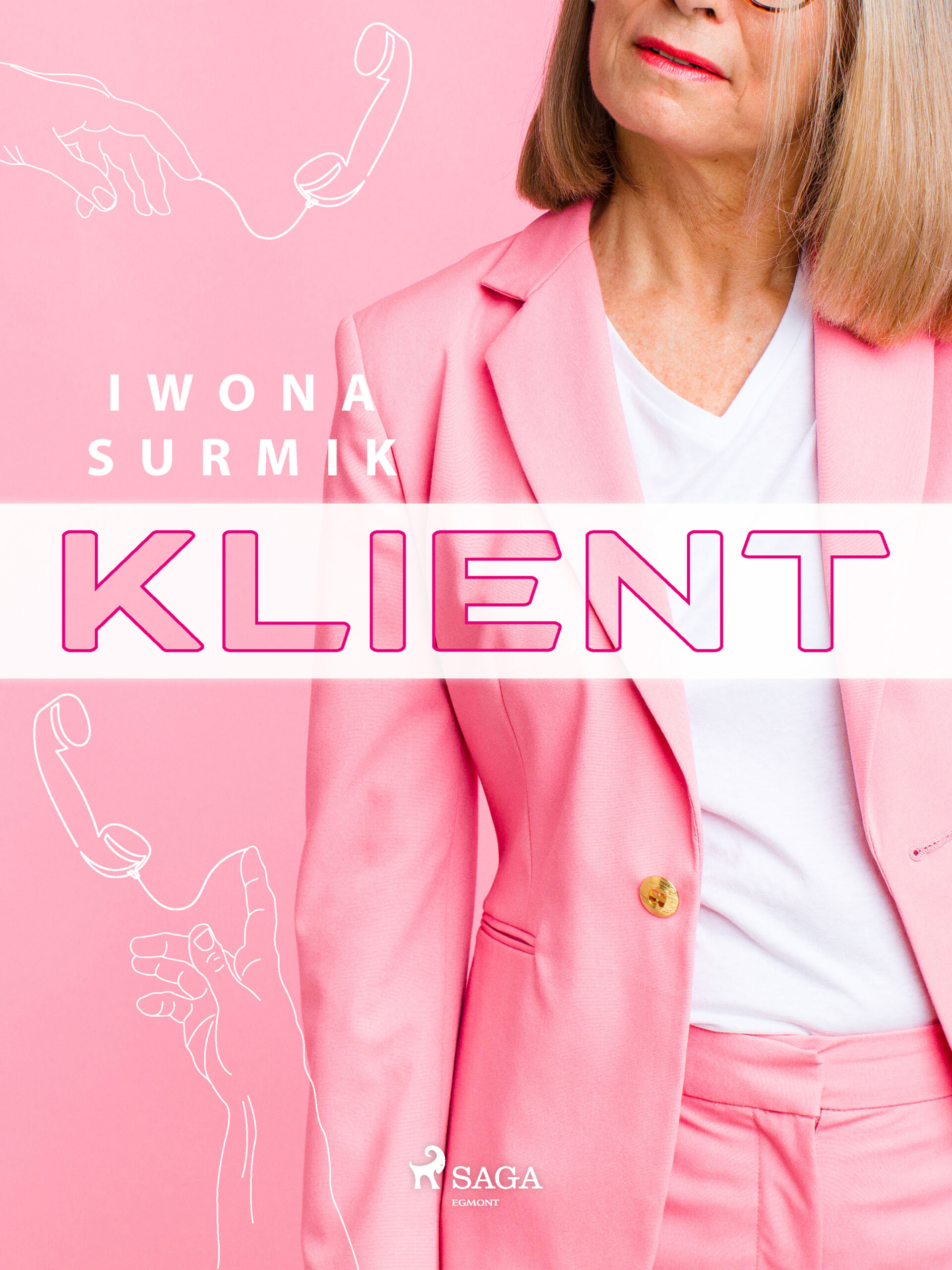 Tytuł: Klient
Autor: Iwona Surmik
Wydawnictwo: SAGA Egmont
Formaty: EPUB, MOBI