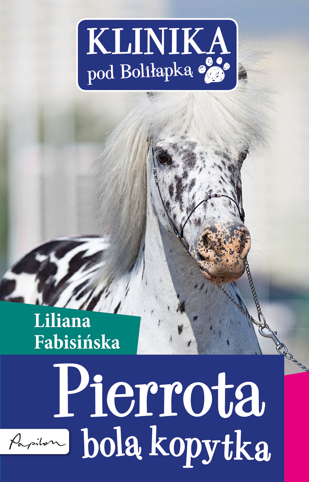 Tytuł: Klinika pod Boliłapką (#2). Pierrota bolą kopytka
Autor: Liliana Fabisińska
Wydawnictwo: Papilon
Formaty: EPUB, MOBI