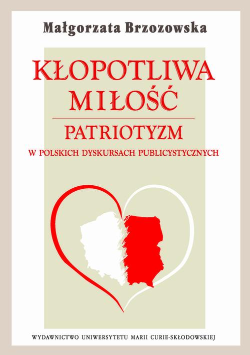 Tytuł: Kłopotliwa miłość
Autor: Małgorzata Brzozowska
Wydawnictwo: UMCS
Formaty: PDF