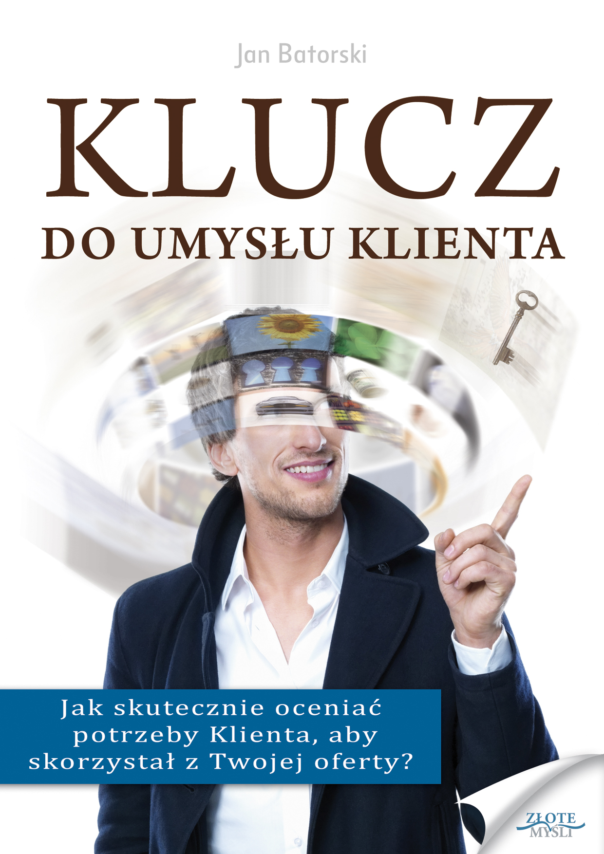 Klucz do umysłu klienta. Jak skutecznie oceniać potrzeby Klienta, aby skorzystał z Twojej oferty? — okładka e-booka