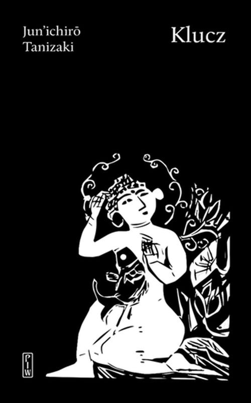 Tytuł: Klucz
Autor: Junichiro Tanizaki
Wydawnictwo: PIW
Formaty: EPUB, MOBI