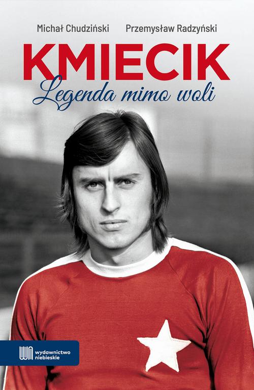 Tytuł: KMIECIK. Legenda mimo woli
Autor: Michał Chudziński, Przemysław Radzyński
Wydawnictwo: Wydawnictwo Niebieskie
Formaty: EPUB, MOBI
