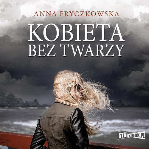 Tytuł: Kobieta bez twarzy
Autor: Anna Fryczkowska
Wydawnictwo: Storybox
Formaty: MP3