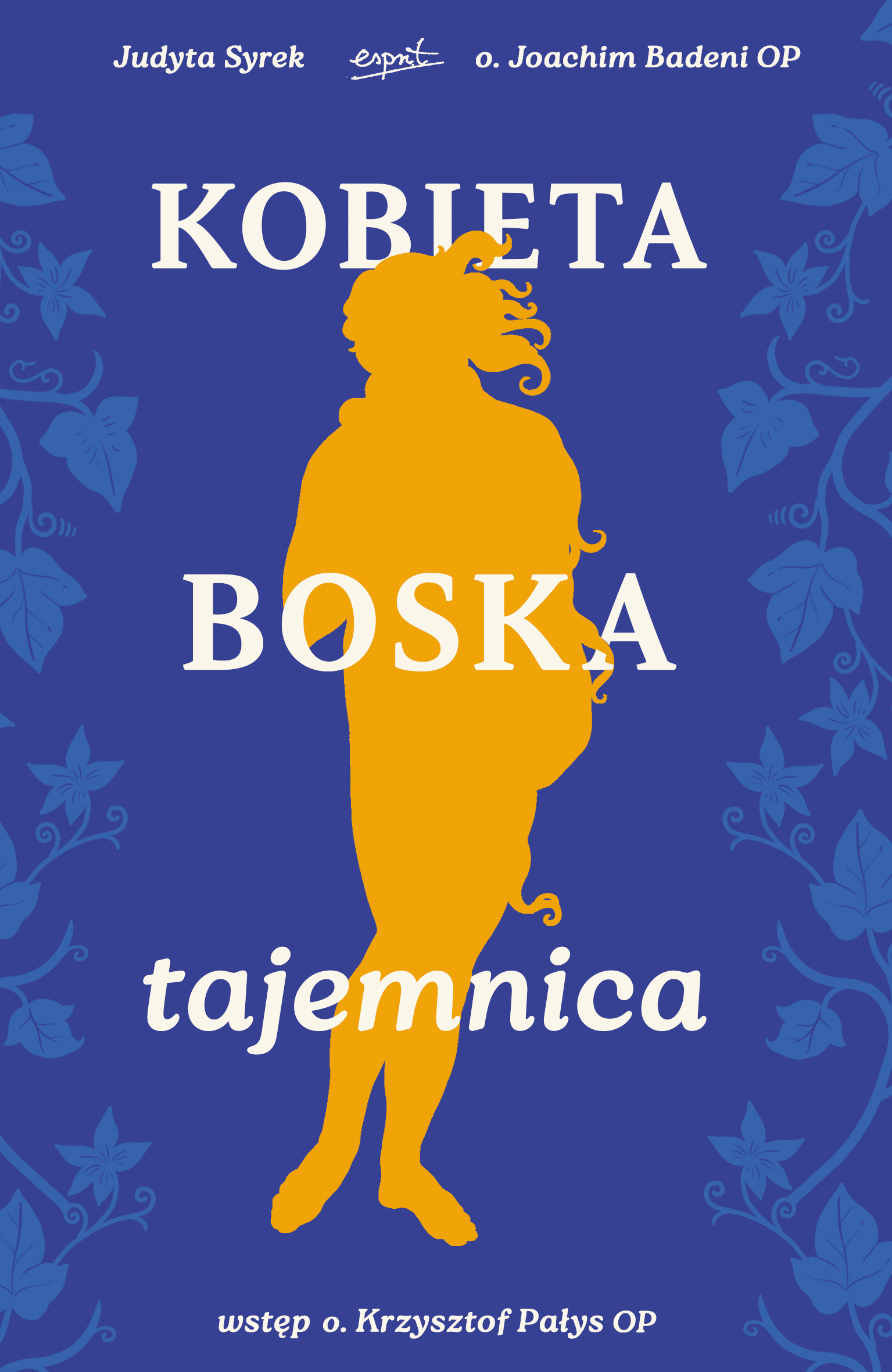 Tytuł: Kobieta boska tajemnica
Autor: o. Joachim Badeini OP, Judyta Syrek
Wydawnictwo: Wydawnictwo Esprit
Formaty: EPUB, MOBI