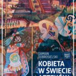 Tytuł: Kobieta w świecie Azteków
Autor: Damian Dobrosielski
Wydawnictwo: Promohistoria
Formaty: MOBI, EPUB, PDF