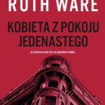 Tytuł: Kobieta z pokoju jedenastego
Autor: Ruth Ware
Wydawnictwo: Czwarta Strona
Formaty: EPUB, MOBI