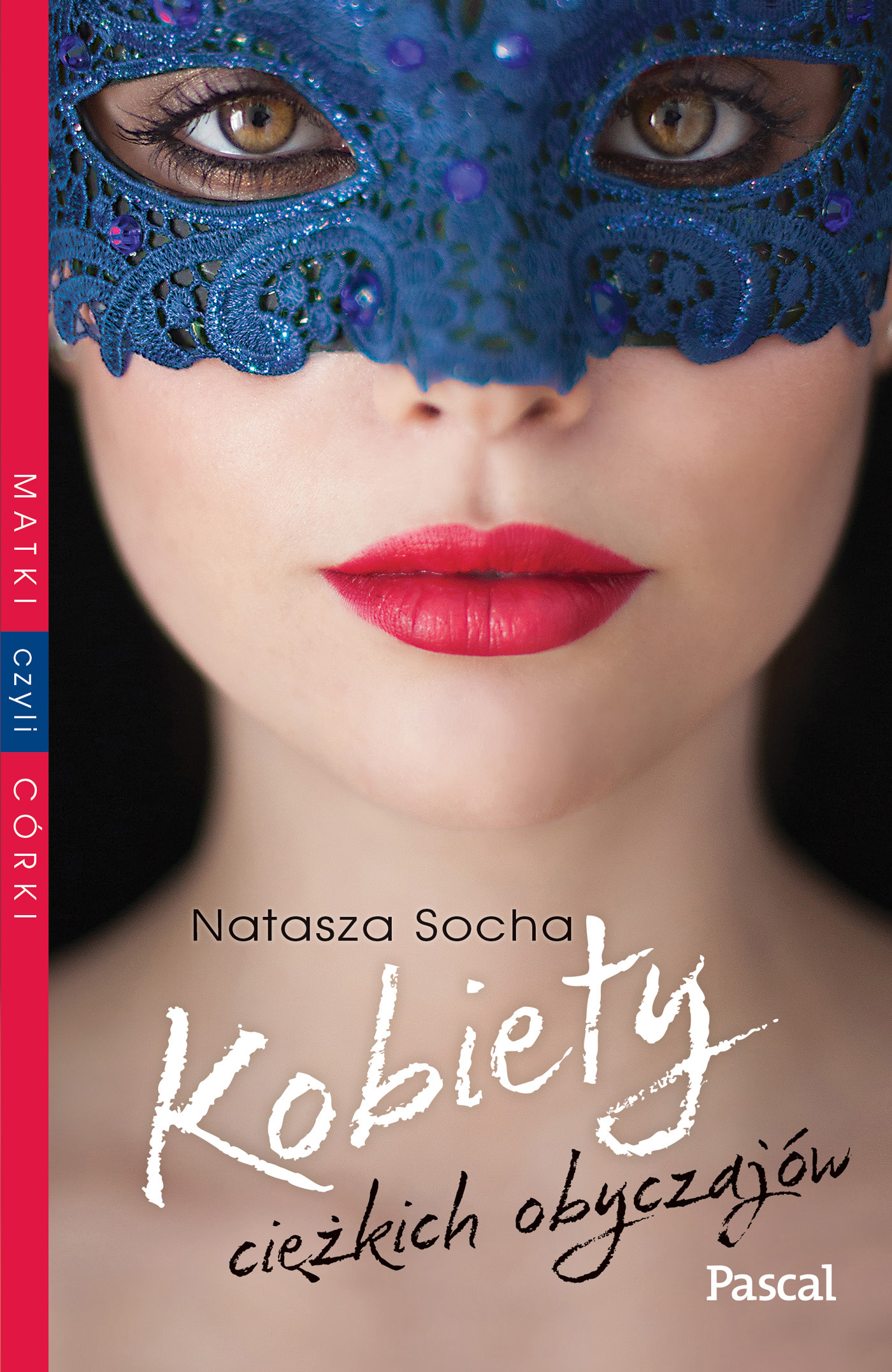 Tytuł: Kobiety ciężkich obyczajów
Autor: Natasza Socha
Wydawnictwo: Pascal e-booki
Formaty: EPUB, MOBI