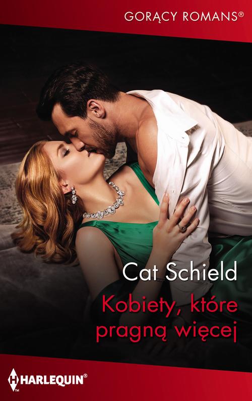 Tytuł: Kobiety, które pragną więcej
Autor: Cat Schield
Wydawnictwo: Harlequin
Formaty: MOBI, EPUB