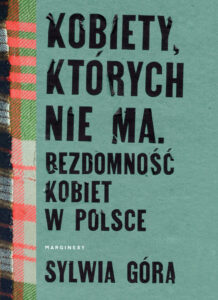 Kobiety, których nie ma. Bezdomność kobiet w Polsce — okładka e-booka