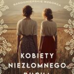 Tytuł: Kobiety niezłomnego ducha
Autor: Edyta Świętek
Wydawnictwo: Mando
Formaty: MOBI, EPUB