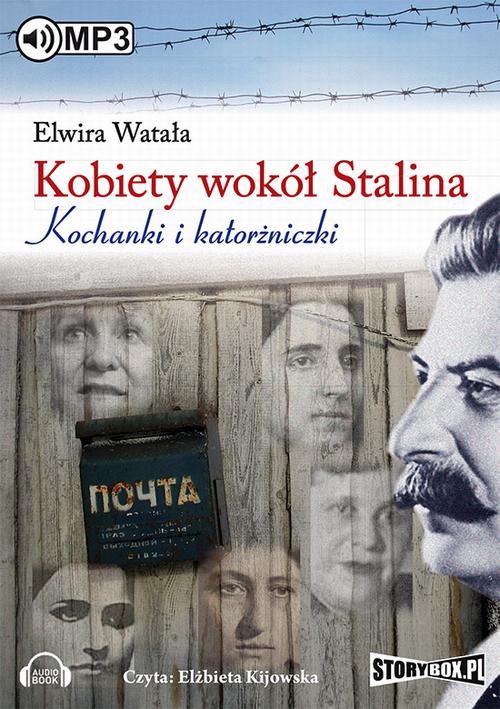 Tytuł: Kobiety wokół Stalina
Autor: Elwira Watała
Wydawnictwo: Storybox
Formaty: MP3