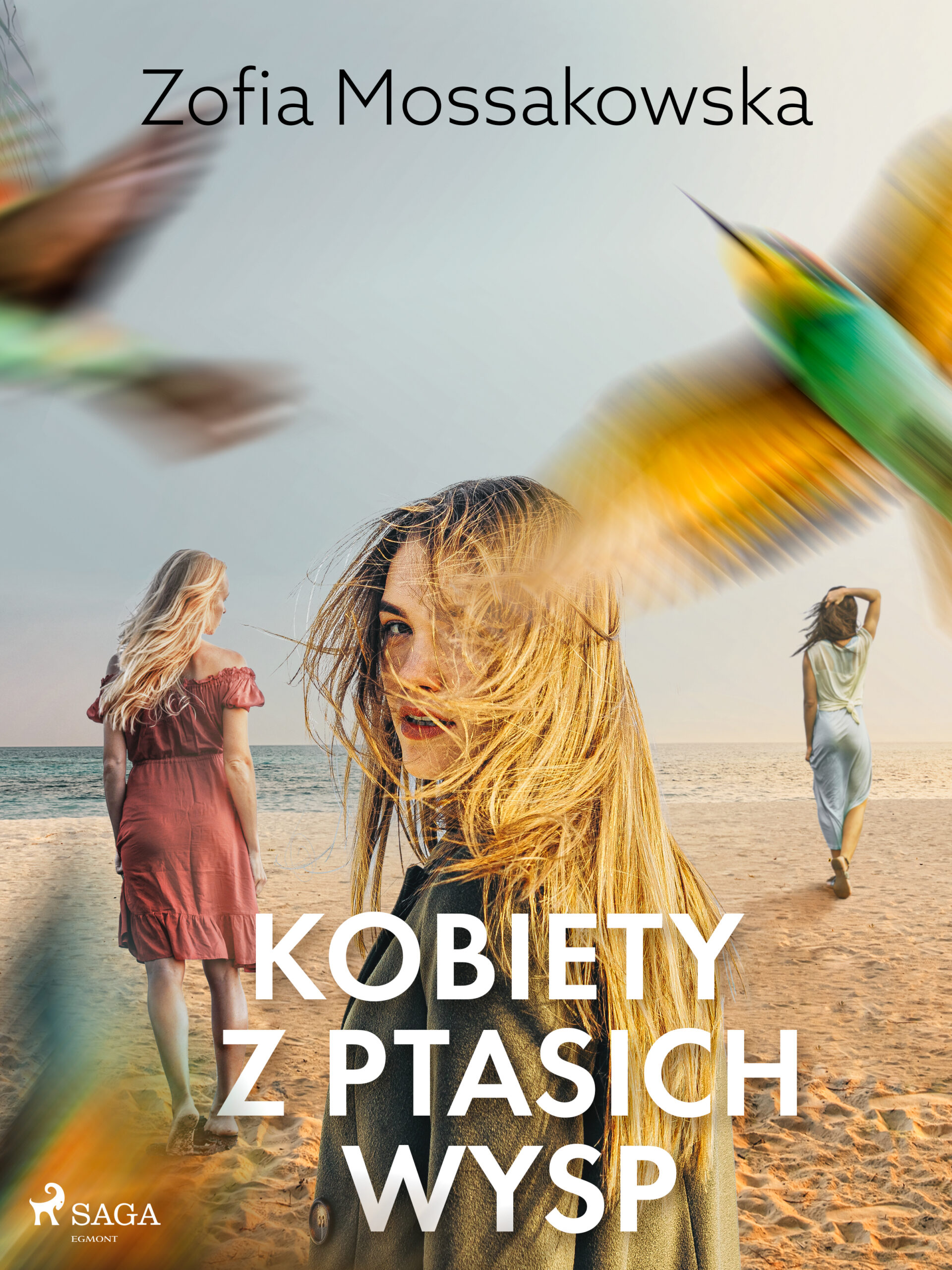 Tytuł: Kobiety z Ptasich Wysp
Autor: Zofia Mossakowska
Wydawnictwo: SAGA Egmont
Formaty: EPUB, MOBI