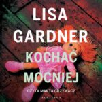 Tytuł: Kochać mocniej. Cykl z detektyw D.D. Warren. Tom 5
Autor: Lisa Gardner
Wydawnictwo: Albatros
Formaty: MP3