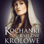 Tytuł: Kochanki, księżne i królowe
Autor: Iwona Kienzler
Wydawnictwo: Bellona
Formaty: EPUB, MOBI