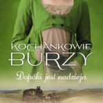 Tytuł: Kochankowie Burzy. Tom 11. Dopóki jest nadzieja
Autor: Elżbieta Gizela Erban
Wydawnictwo: Videograf
Formaty: EPUB, MOBI