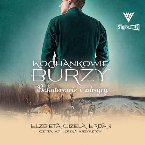 Tytuł: Kochankowie Burzy. Tom 6. Bohaterowie i zdrajcy
Autor: Elżbieta Gizela Erban
Wydawnictwo: Storybox
Formaty: MP3