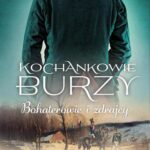 Tytuł: Kochankowie Burzy. Tom 6. Bohaterowie i zdrajcy
Autor: Elżbieta Gizela Erban
Wydawnictwo: Videograf
Formaty: MOBI, EPUB