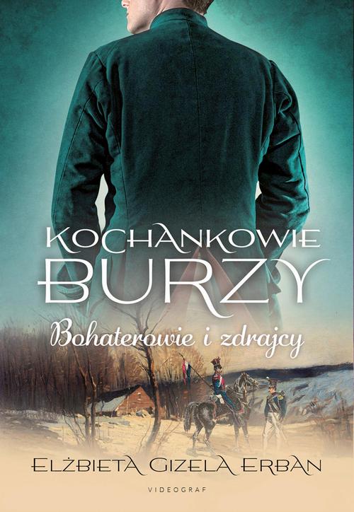 Tytuł: Kochankowie Burzy. Tom 6. Bohaterowie i zdrajcy
Autor: Elżbieta Gizela Erban
Wydawnictwo: Videograf
Formaty: MOBI, EPUB
