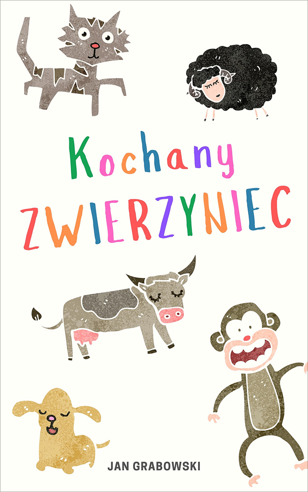 Tytuł: Kochany zwierzyniec
Autor: Jan Grabowski
Wydawnictwo: Miasto Książek
Formaty: EPUB, MOBI