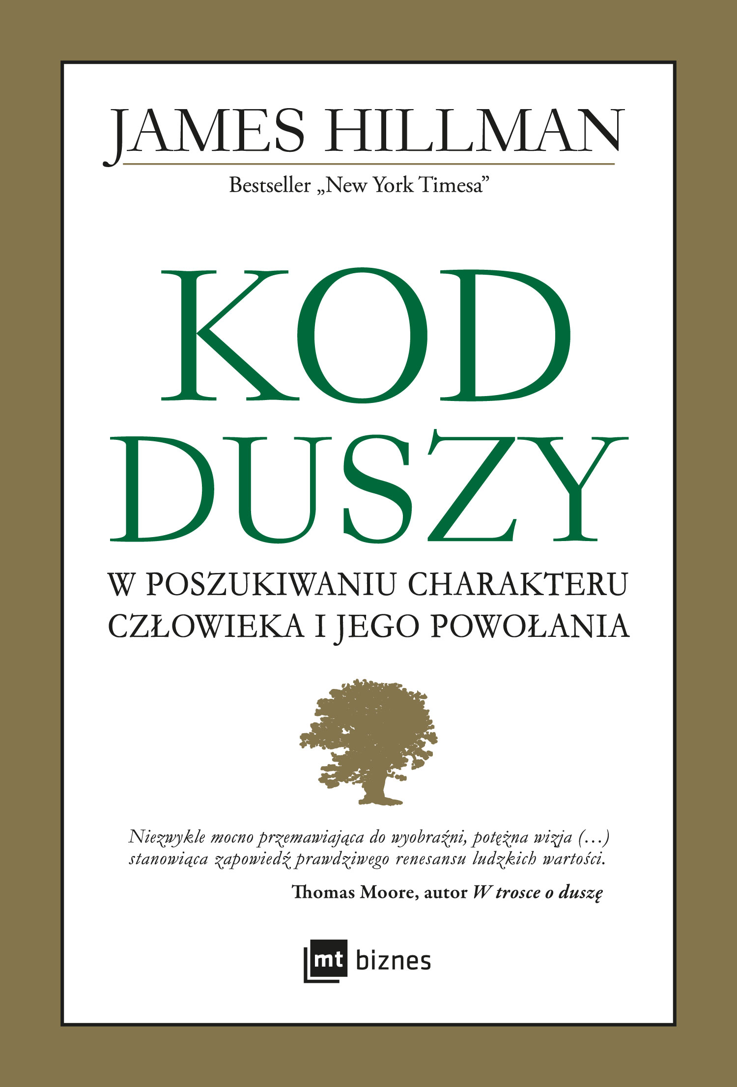 Tytuł: KOD DUSZY. W poszukiwaniu charakteru człowieka i jego powołania
Autor: James Hillman
Wydawnictwo: MT Biznes
Formaty: EPUB, MOBI