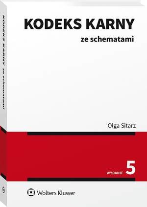 Tytuł: Kodeks karny ze schematami
Autor: Olga Sitarz
Wydawnictwo: Wolters Kluwer
Formaty: PDF