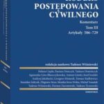 Kodeks postępowania cywilnego. Komentarz. Tom III. Artykuły 506–729 — okładka e-booka