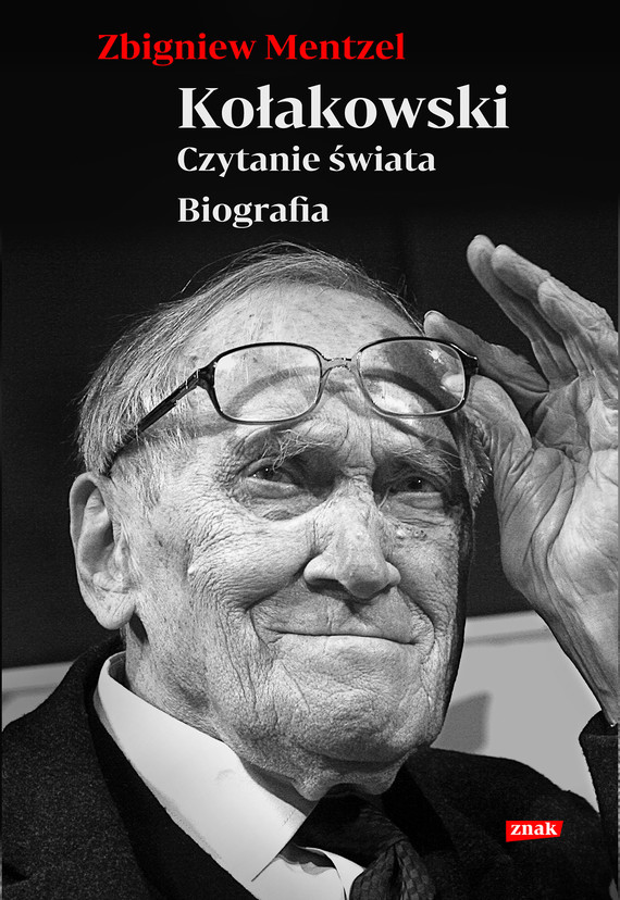 Tytuł: Kołakowski. Czytanie świata. Biografia
Autor: Zbigniew Mentzel
Wydawnictwo: Znak
Formaty: EPUB, MOBI