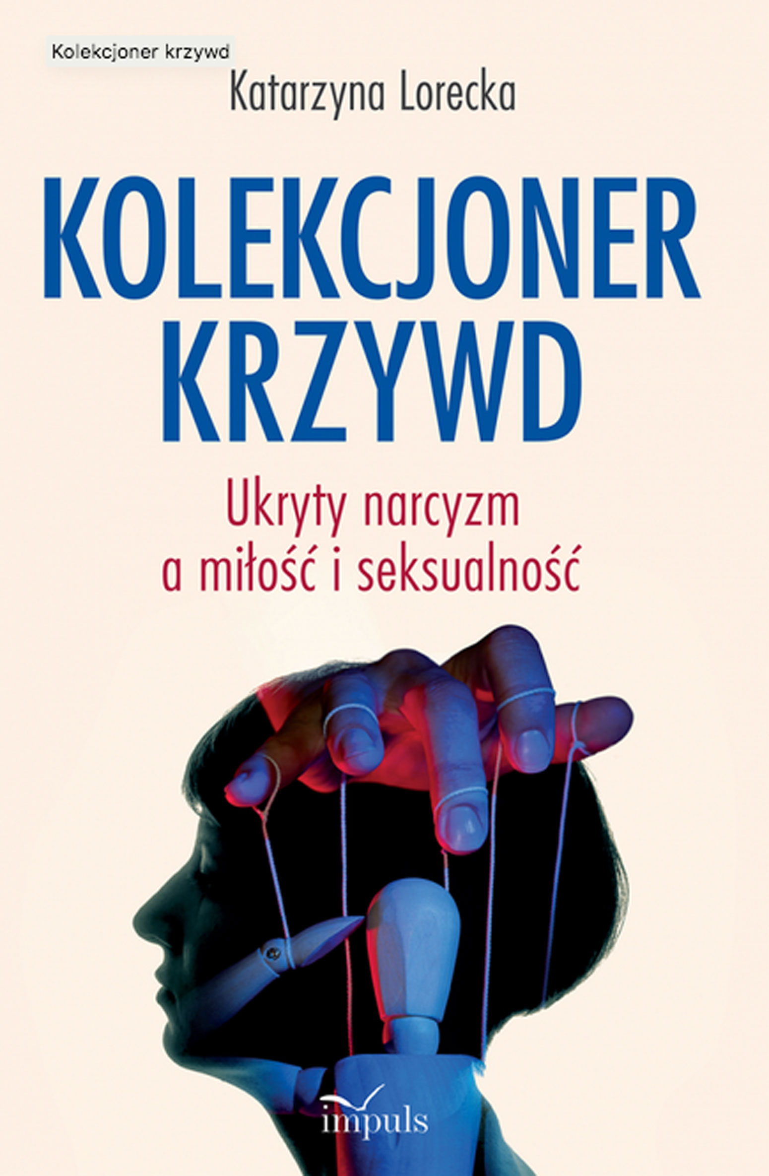 Kolekcjoner krzywd. Ukryty narcyzm a miłość i seksualność — okładka e-booka