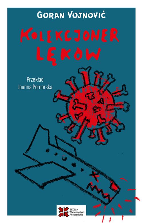 Tytuł: Kolekcjoner lęków
Autor: Goran Vojnović
Wydawnictwo: Sedno
Formaty: EPUB, PDF