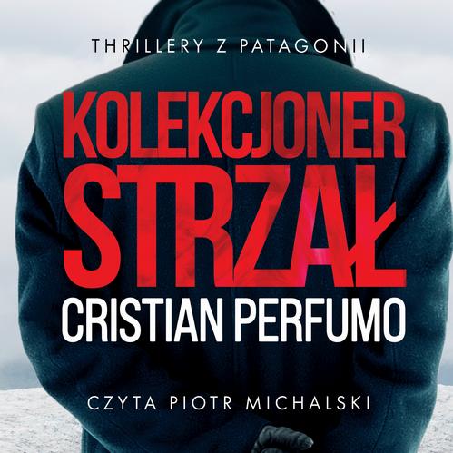 Tytuł: Kolekcjoner strzał
Autor: Cristian Perfumo
Wydawnictwo: Studio Link Piotr Jarco
Formaty: MP3