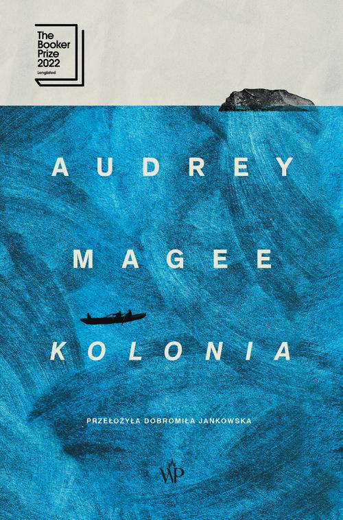 Tytuł: Kolonia
Autor: Audrey Magee
Wydawnictwo: Poznańskie
Formaty: EPUB, MOBI