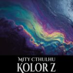 Tytuł: Kolor z Przestworzy
Autor: H.P. Lovecraft
Wydawnictwo: Wrota Wyobraźni
Formaty: PDF, MOBI, EPUB
