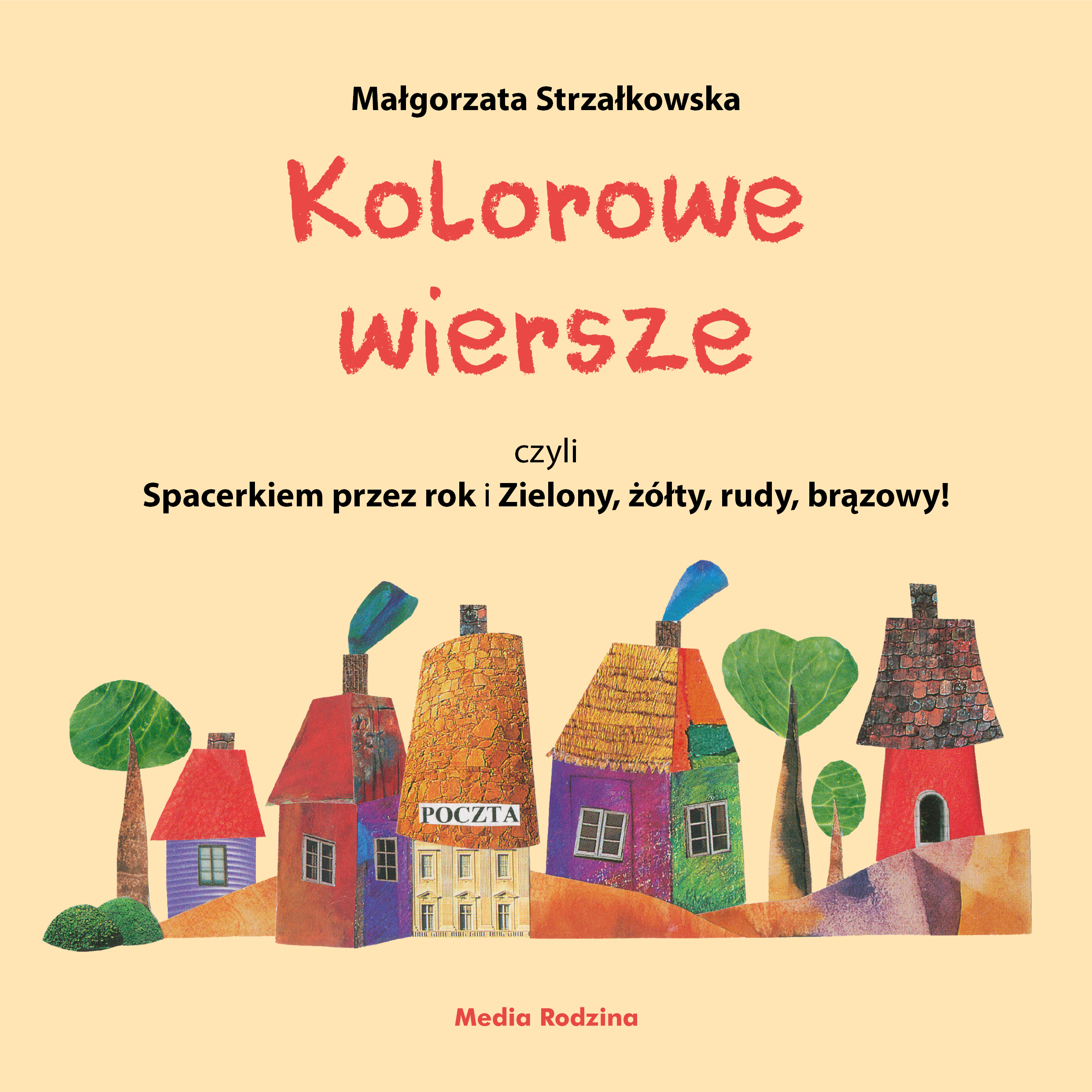 Tytuł: Kolorowe wiersze, czyli Spacerkiem przez rok i Zielony, żółty, rudy, brązowy!
Autor: Małgorzata Strzałkowska
Wydawnictwo: Media Rodzina
Formaty: EPUB, MOBI