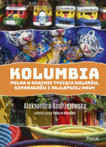 Kolumbia. Polka w krainie tysiąca kolorów, szmaragdów i najlepszej kawy — okładka e-booka