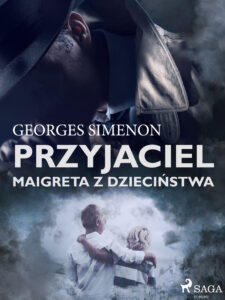 Komisarz Maigret. Przyjaciel Maigreta z dzieciństwa — okładka e-booka