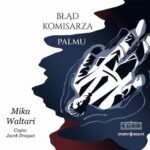 Tytuł: Komisarz Palmu. Tom 2. Błąd komisarza Palmu
Autor: Mika Waltari
Wydawnictwo: Storybox
Formaty: MP3