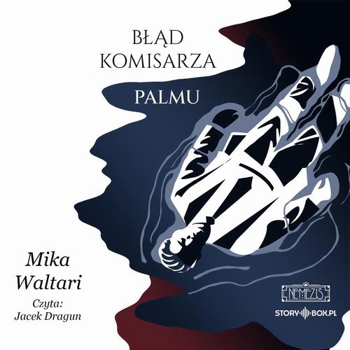Tytuł: Komisarz Palmu. Tom 2. Błąd komisarza Palmu
Autor: Mika Waltari
Wydawnictwo: Storybox
Formaty: MP3