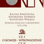 Tytuł: Komisja Edukacji Narodowej 1773-1794. Tom 1. Cz. I − Wprowadzenie. Cz. II − Wybór tekstów źródłowych
Autor: Kalina Bartnicka, Katarzyna Dormus, Agnieszka Wałęga
Wydawnictwo: Aspra
Formaty: PDF
