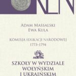 Tytuł: Komisja Edukacji Narodowej 1773-1794. Tom 7 i 8. Szkoły w Wydziale Wołyńskim i Ukraińskim
Autor: Adam Massalski, Ewa Kula
Wydawnictwo: Aspra
Formaty: PDF