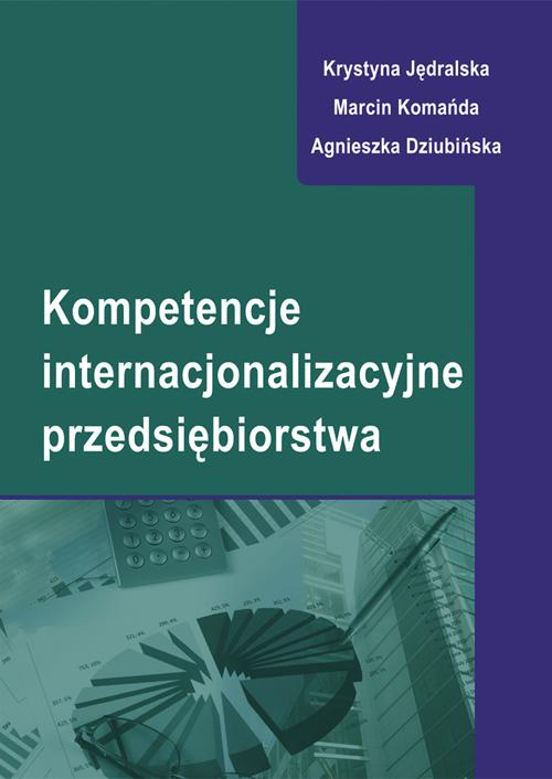 Tytuł: Kompetencje internacjonalizacyjne przedsiębiorstwa
Autor: Krystyna Jędralska, Marcin Komańda, Agnieszka Dziubińska
Wydawnictwo: Wydawnictwo Uniwersytetu Ekonomicznego w Katowicach
Formaty: PDF