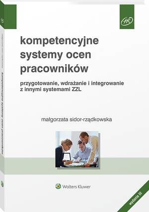 Tytuł: Kompetencyjne systemy ocen pracowników. Przygotowanie, wdrażanie i integrowanie z innymi systemami ZZL
Autor: Małgorzata Sidor-Rządkowska
Wydawnictwo: Wolters Kluwer
Formaty: PDF