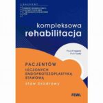 Kompleksowa rehabilitacja pacjentów leczonych endoprotezoplastyką stawową. Staw biodrowy — okładka e-booka