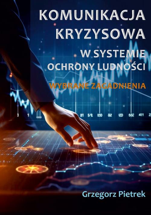 Tytuł: Komunikacja kryzysowa w systemie ochrony ludności. Wybrane zagadnienia
Autor: Grzegorz Pietrek
Wydawnictwo: Uniwersytet w Siedlcach
Formaty: PDF