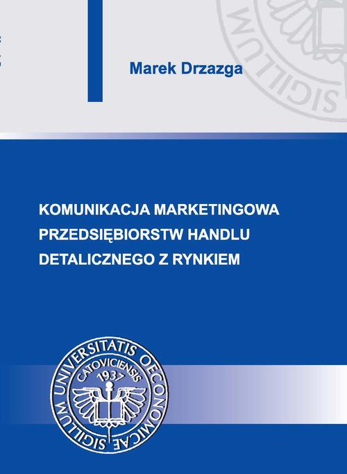 Tytuł: Komunikacja marketingowa przedsiębiorstw handlu detalicznego z rynkiem
Autor: Marek Drzazga
Wydawnictwo: Wydawnictwo Uniwersytetu Ekonomicznego w Katowicach
Formaty: PDF